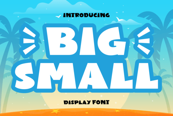 Big Small: A Playful Display Typeface for Digital Branding